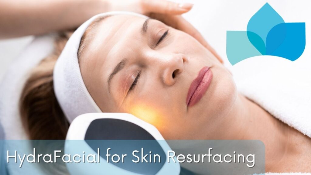 HydraFacial for Skin Resurfacing Blog Main Image