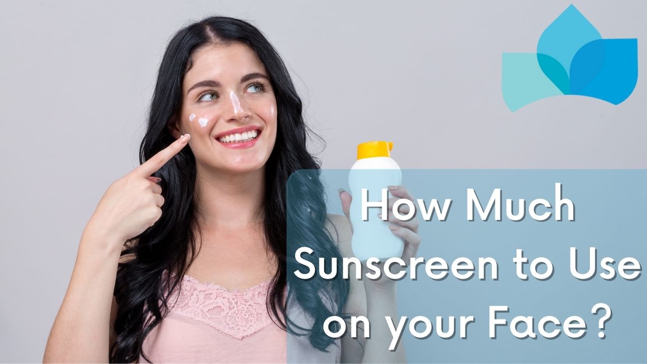 How Much Sunscreen to Use on Face by Edmonton Dermatology